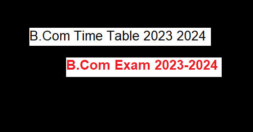 B.Com Time Table