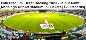 SMS Stadium IPL Ticket 2024 Booking - Jaipur Sawai Mansingh