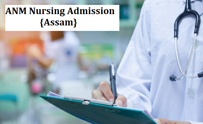 Assam Anm Nursing Admission